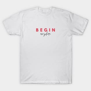 Begin Anywhere Quote Pink Red & Black Typography T-Shirt